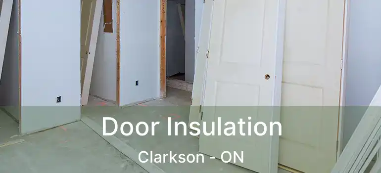  Door Insulation Clarkson - ON