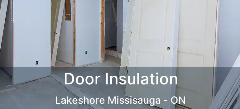  Door Insulation Lakeshore Missisauga - ON