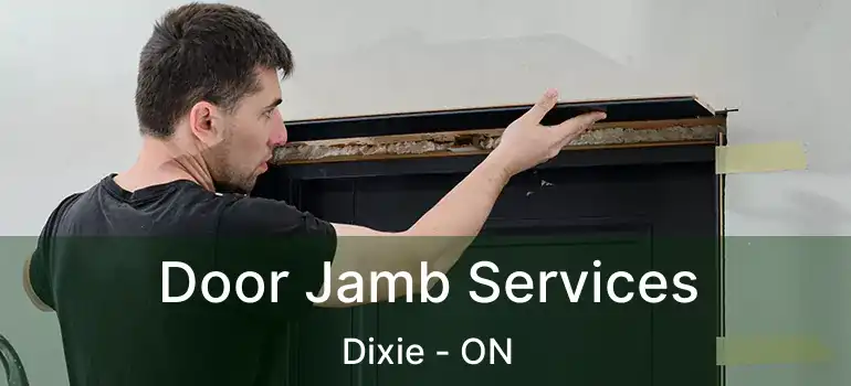  Door Jamb Services Dixie - ON