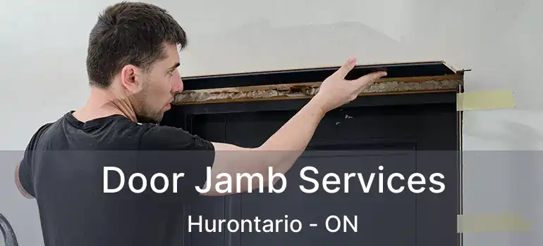  Door Jamb Services Hurontario - ON