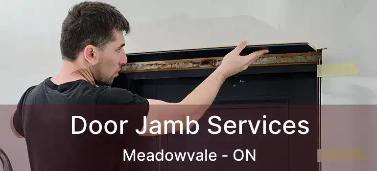  Door Jamb Services Meadowvale - ON