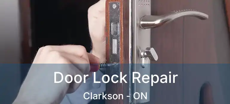  Door Lock Repair Clarkson - ON