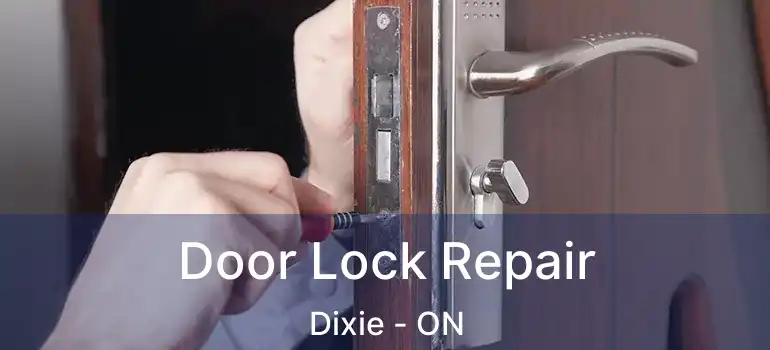  Door Lock Repair Dixie - ON