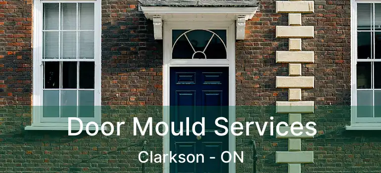  Door Mould Services Clarkson - ON