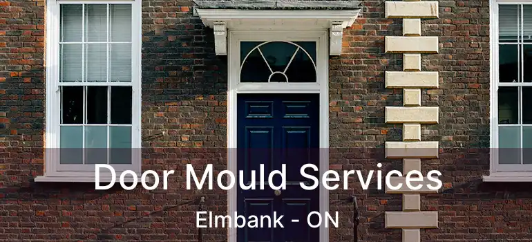  Door Mould Services Elmbank - ON