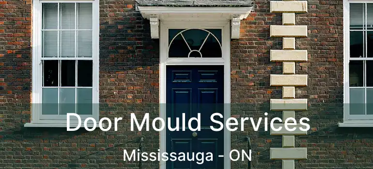  Door Mould Services Mississauga - ON