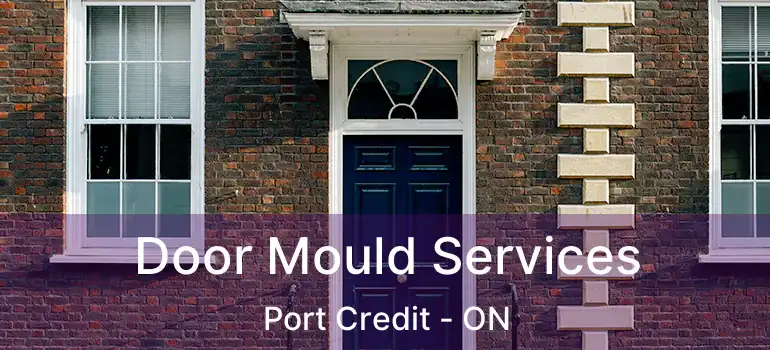  Door Mould Services Port Credit - ON