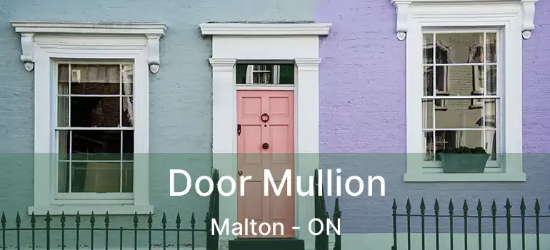  Door Mullion Malton - ON