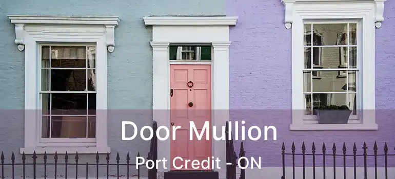  Door Mullion Port Credit - ON