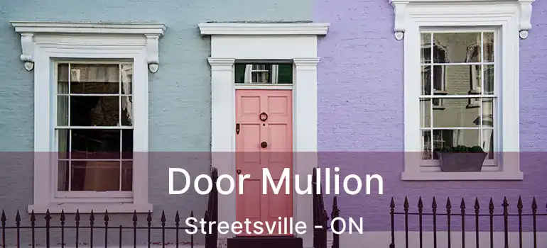  Door Mullion Streetsville - ON