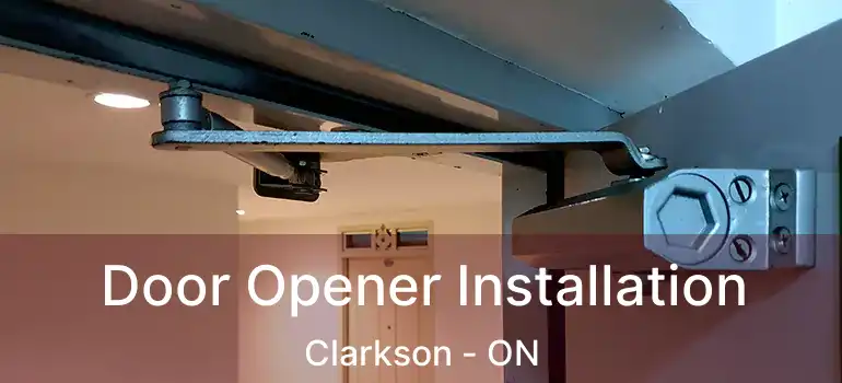  Door Opener Installation Clarkson - ON