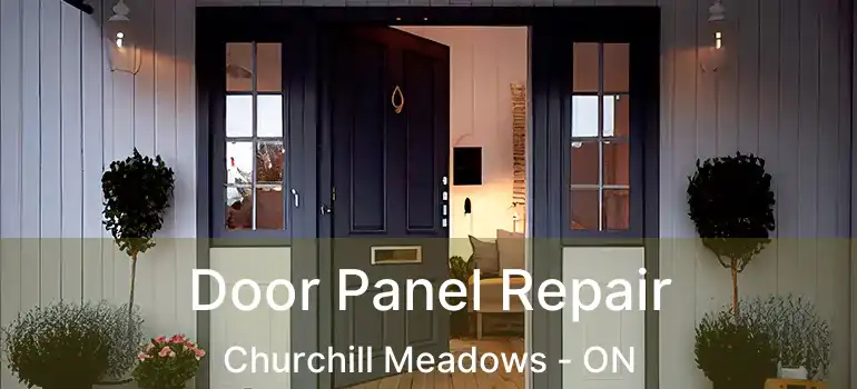  Door Panel Repair Churchill Meadows - ON