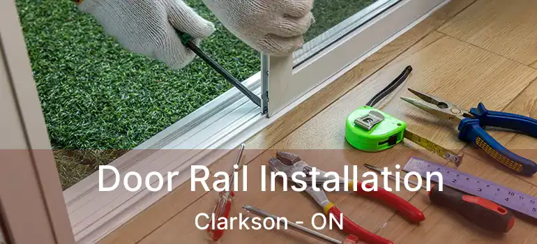  Door Rail Installation Clarkson - ON
