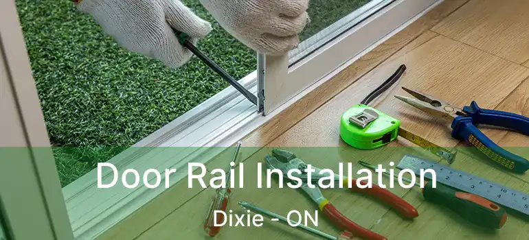  Door Rail Installation Dixie - ON