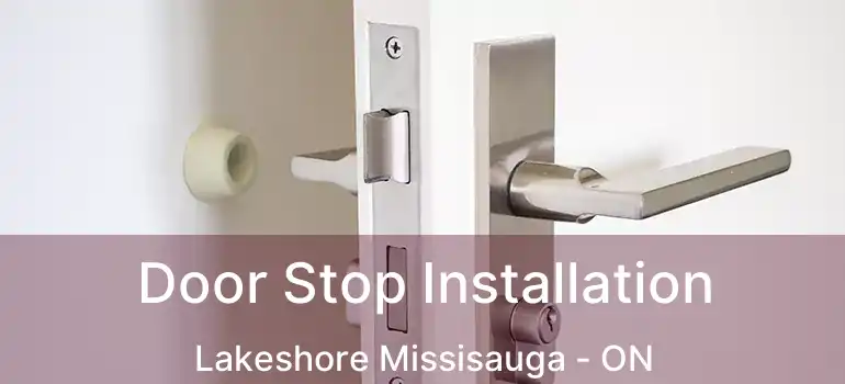  Door Stop Installation Lakeshore Missisauga - ON