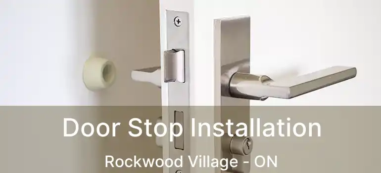  Door Stop Installation Rockwood Village - ON