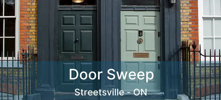  Door Sweep Streetsville - ON