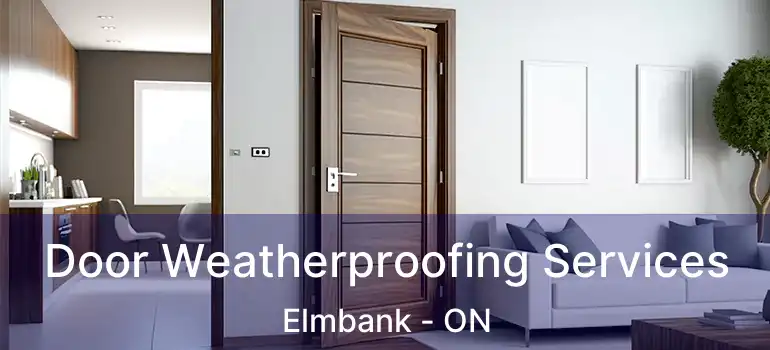  Door Weatherproofing Services Elmbank - ON