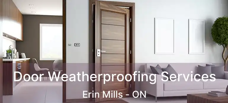  Door Weatherproofing Services Erin Mills - ON