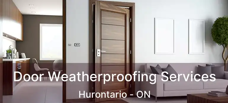  Door Weatherproofing Services Hurontario - ON