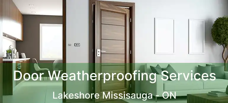  Door Weatherproofing Services Lakeshore Missisauga - ON