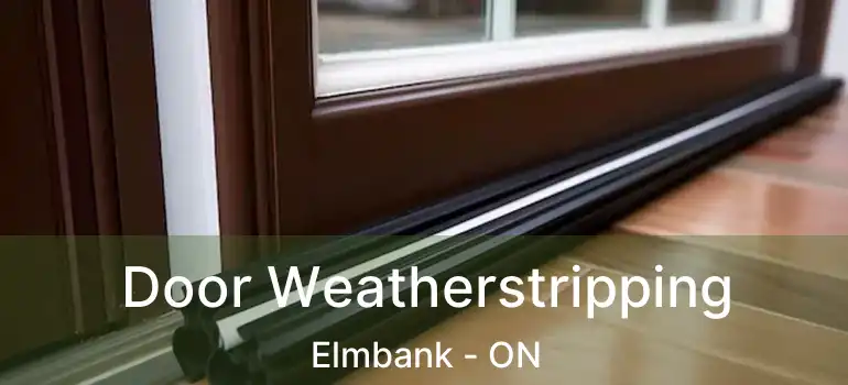  Door Weatherstripping Elmbank - ON