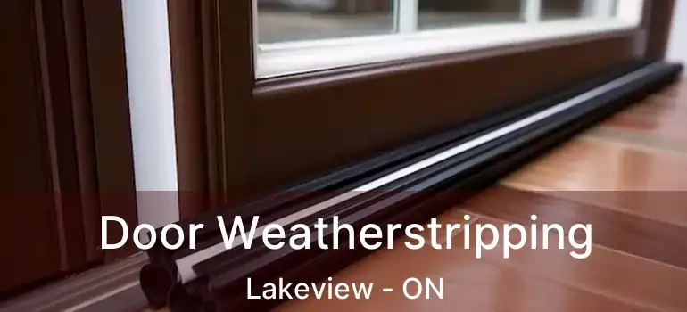  Door Weatherstripping Lakeview - ON