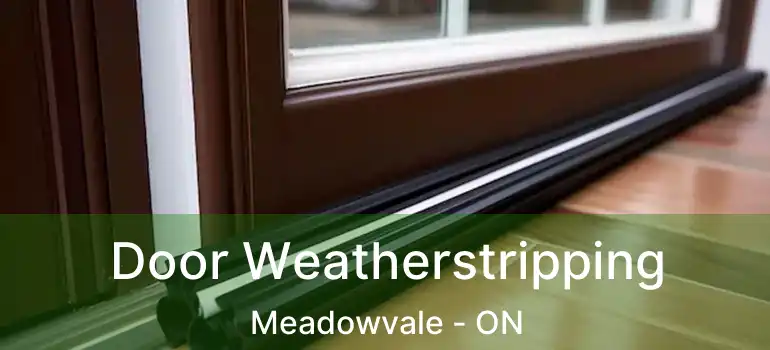  Door Weatherstripping Meadowvale - ON
