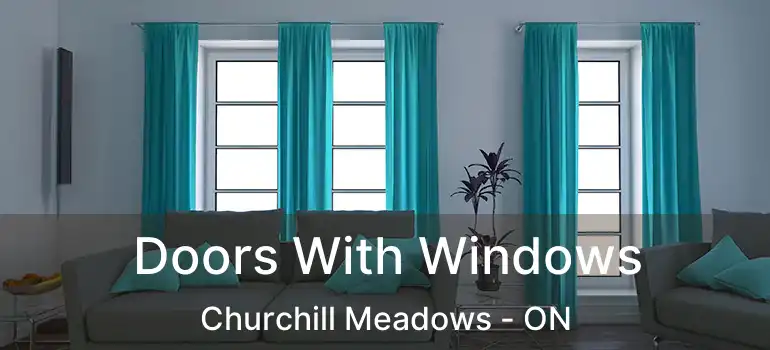  Doors With Windows Churchill Meadows - ON