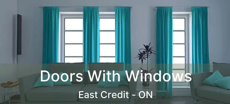  Doors With Windows East Credit - ON