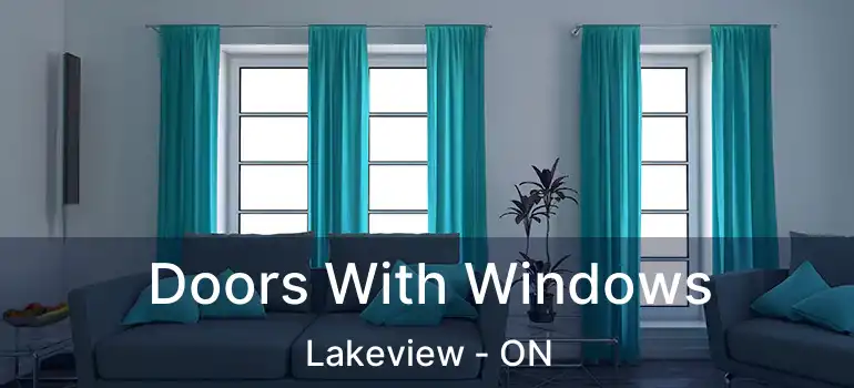  Doors With Windows Lakeview - ON