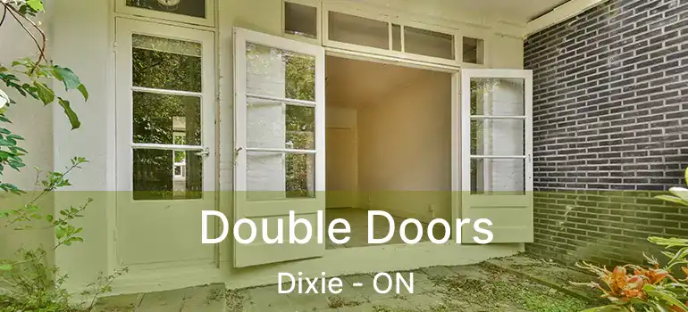  Double Doors Dixie - ON