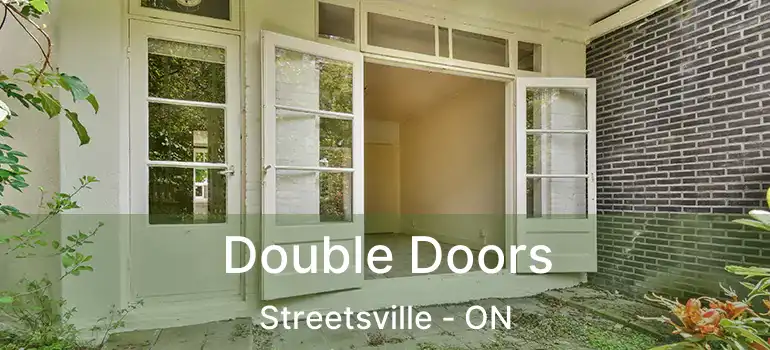  Double Doors Streetsville - ON