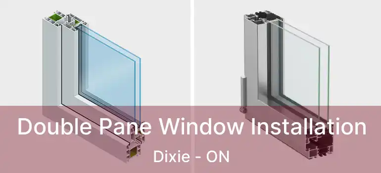  Double Pane Window Installation Dixie - ON