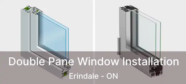  Double Pane Window Installation Erindale - ON
