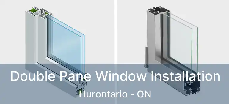  Double Pane Window Installation Hurontario - ON