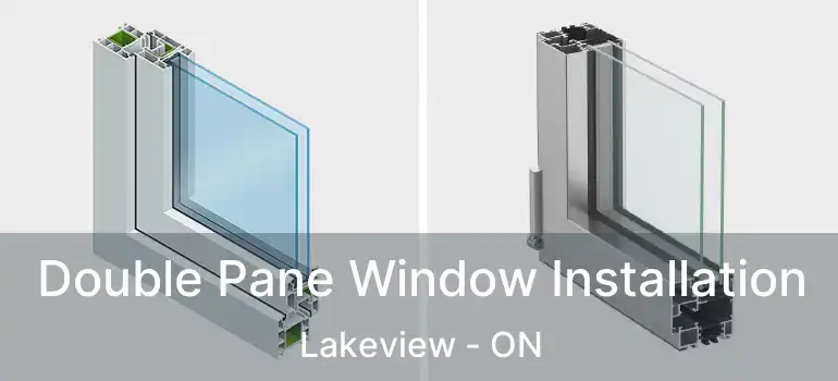  Double Pane Window Installation Lakeview - ON