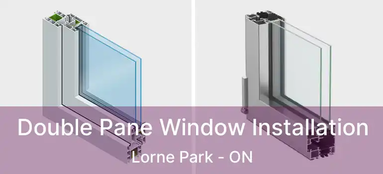  Double Pane Window Installation Lorne Park - ON