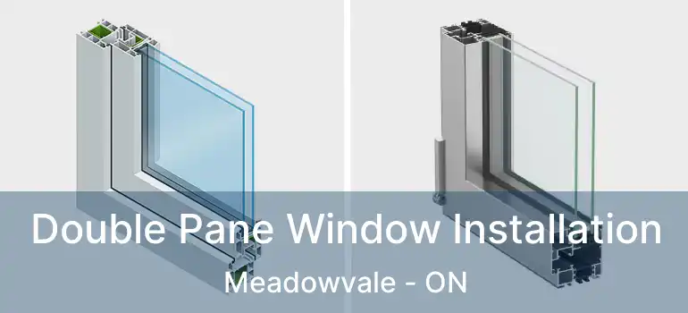  Double Pane Window Installation Meadowvale - ON