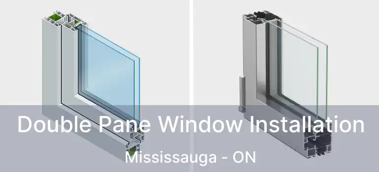  Double Pane Window Installation Mississauga - ON