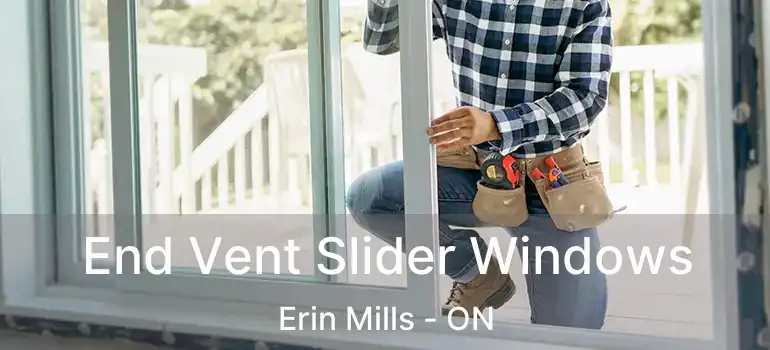  End Vent Slider Windows Erin Mills - ON