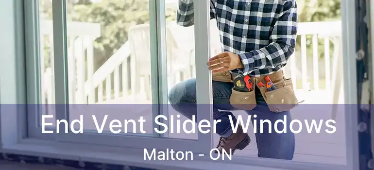  End Vent Slider Windows Malton - ON