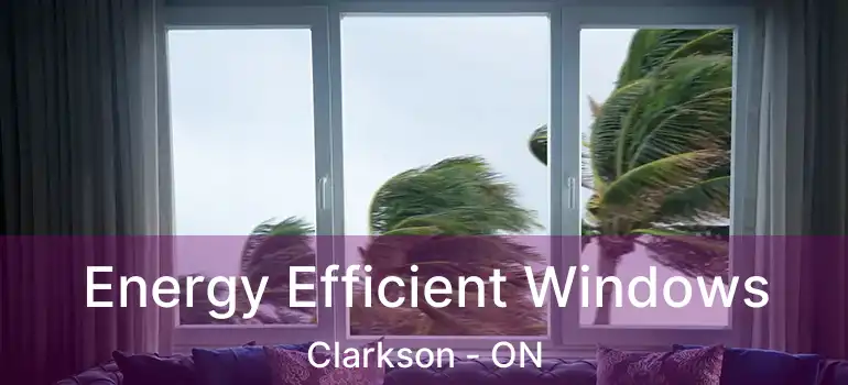  Energy Efficient Windows Clarkson - ON