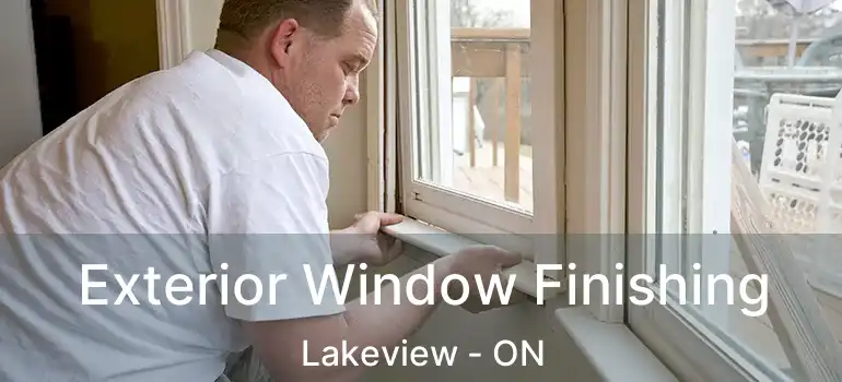  Exterior Window Finishing Lakeview - ON