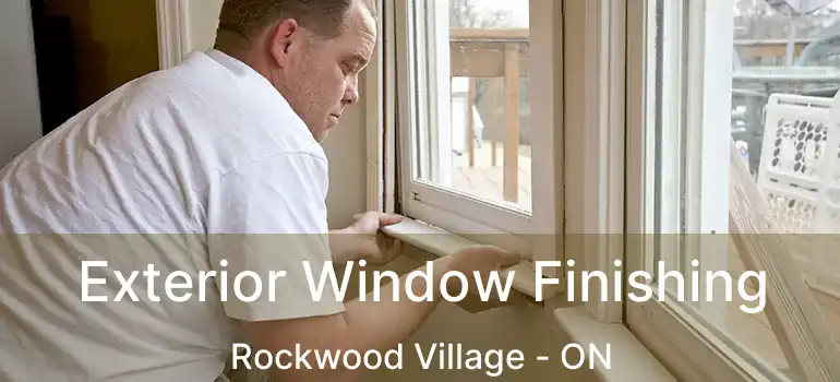  Exterior Window Finishing Rockwood Village - ON