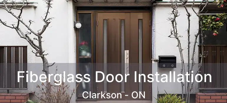  Fiberglass Door Installation Clarkson - ON