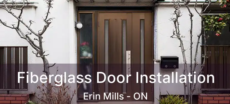  Fiberglass Door Installation Erin Mills - ON