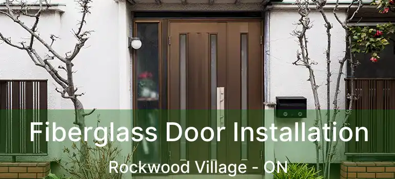  Fiberglass Door Installation Rockwood Village - ON