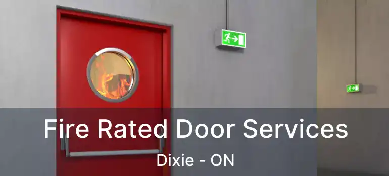  Fire Rated Door Services Dixie - ON