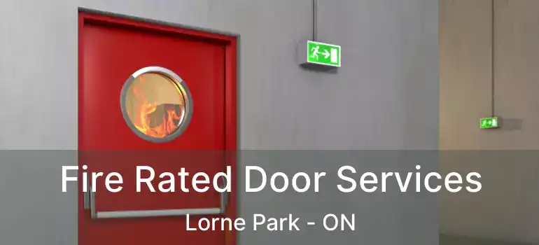  Fire Rated Door Services Lorne Park - ON